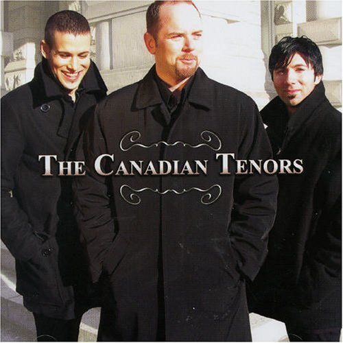 Canadian Tenors/Canadian Tenors@Import-Can